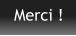 Merci !