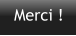Merci !