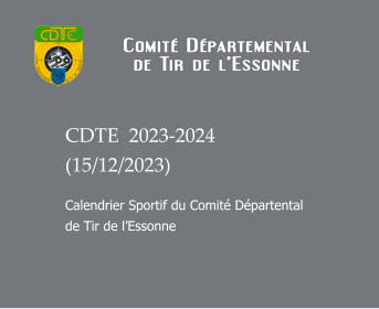 CDTE  2023-2024 (15/12/2023) Calendrier Sportif du Comité Départental de Tir de l’Essonne