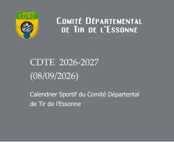 CDTE  2026-2027 (08/09/2026) Calendrier Sportif du Comité Départental de Tir de l’Essonne